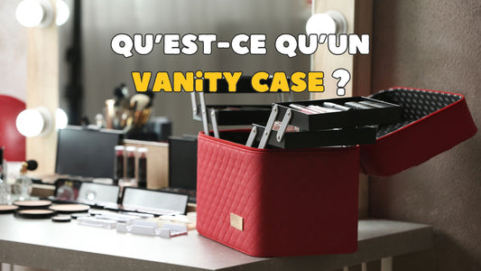 Qu'est-ce qu'un vanity case ?